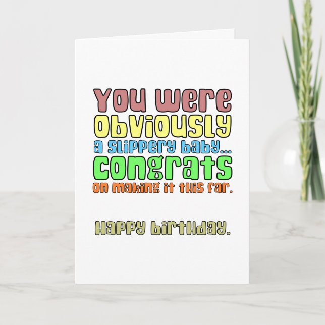 You Were Obviously A Slippery Baby, Rude Birthday Card (Front)