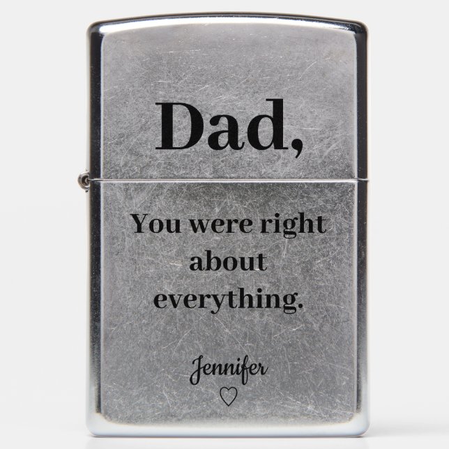 You Were Right Dad Personalize Happy Father's Day Zippo Lighter (Front)