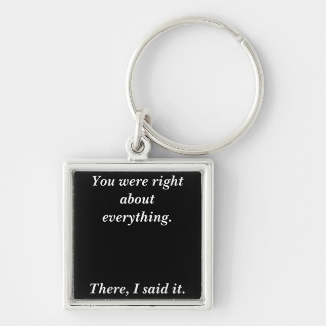 You were right keychain (Front)