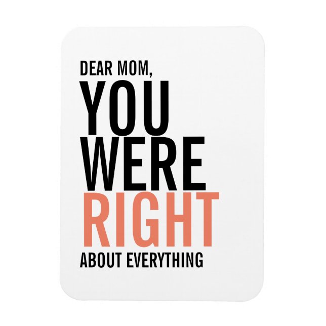 You Were Right Mom Mother's Day Magnet (Vertical)