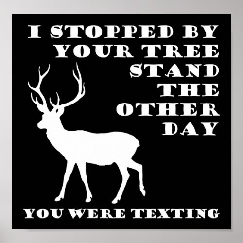 You Were Texting Funny Hunting Poster blk