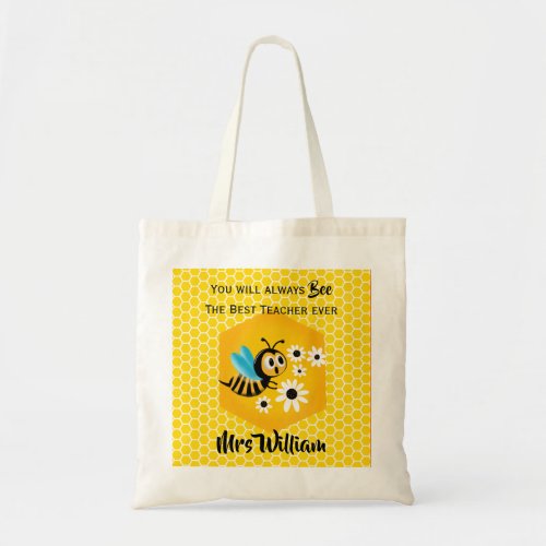 You will alway Bee the Best teacher ever fashion Tote Bag