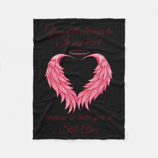You Will Always Be In My Heart Still Alive Angel W Fleece Blanket