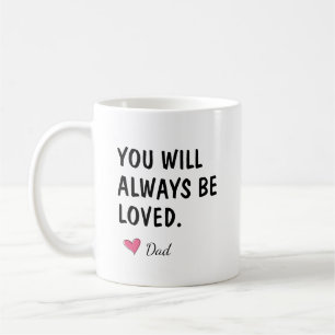 You Will Always Be Loved Daughter Gift Coffee Mug