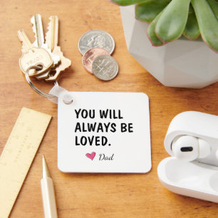 You Will Always Be Loved Daughter Gift Keychain