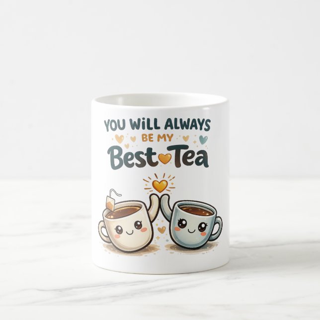 You Will Always Be My Best-Tea Coffee Mug (Center)