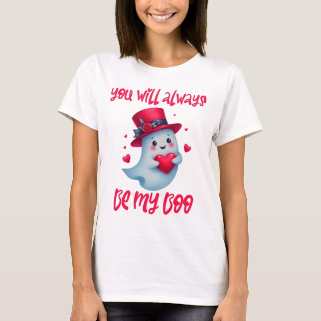 You Will Always Be My Boo Cute Valentines Ghost T-Shirt (Front)