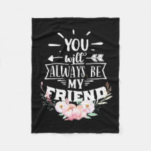 You Will Always Be My Friends