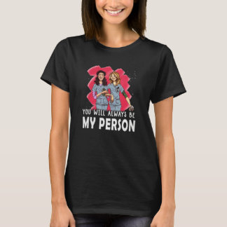 You Will Always Be My Person Nurse Best T-Shirt