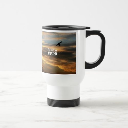 You Will Be Amazed Travel Mug
