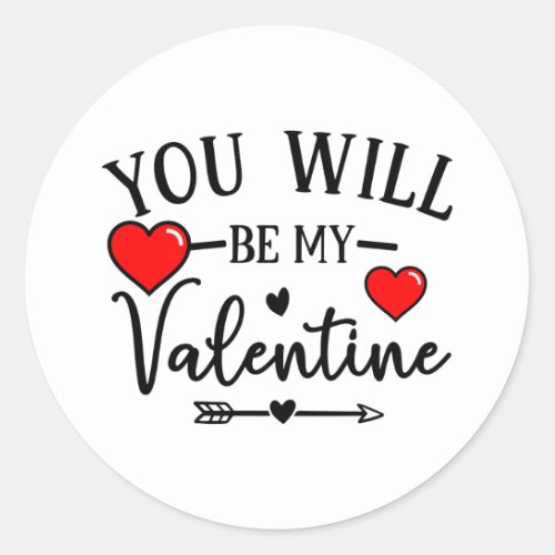 You will be my valentine with arrow and heart love classic round sticker