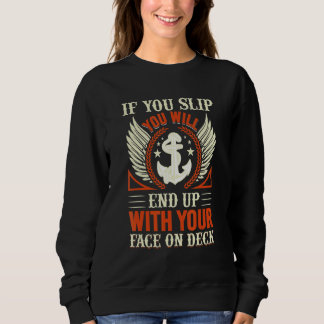 You Will End Up With Face On Deck Fun Sailor Saili Sweatshirt