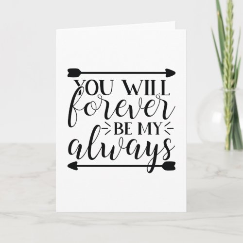 You will forever be my always card