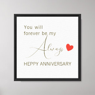 You Will Forever Be My Always – Romantic Love Canvas Print