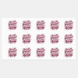 You Will Forever Be My Always – Romantic Love  Labels
