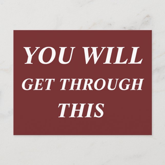 YOU WILL GET THROUGH THIS Encouraging Words Postcard (Front)