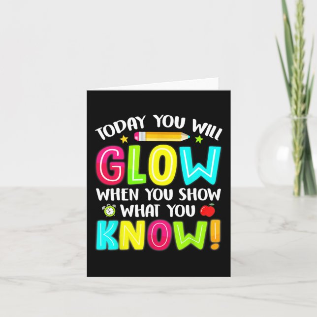 You Will Glow Funny Test Testing Day Teacher Kids  Card (Front)