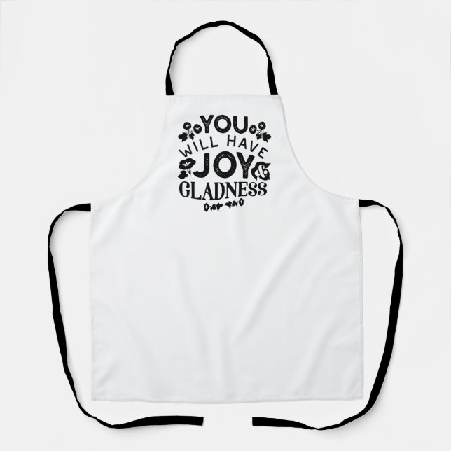 You Will Have Joy and Gladness Inspirational Quote Apron (Front)