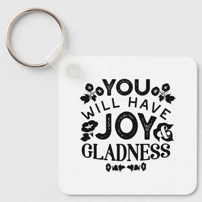 You Will Have Joy and Gladness Inspirational Quote Keychain (Front)