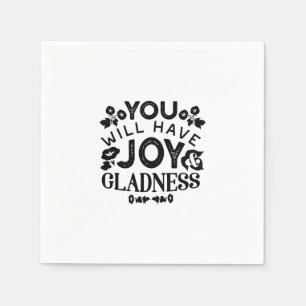 You Will Have Joy and Gladness Inspirational Quote Napkins