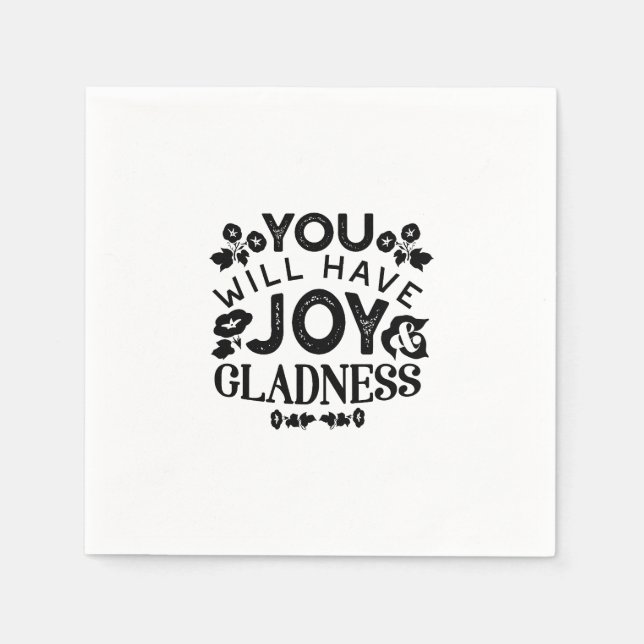 You Will Have Joy and Gladness Inspirational Quote Napkins (Front)