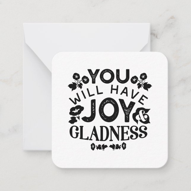 You Will Have Joy and Gladness Inspirational Quote Note Card (Front)