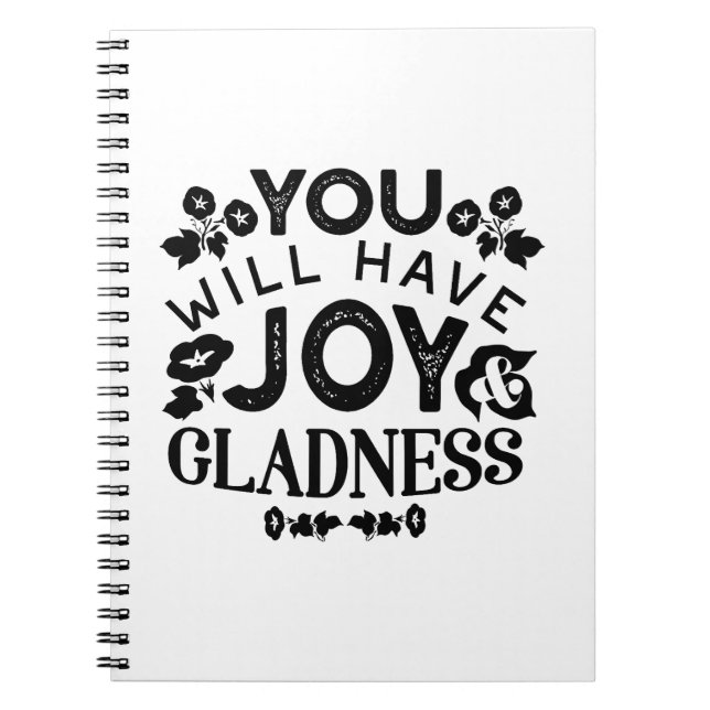 You Will Have Joy and Gladness Inspirational Quote Notebook (Front)