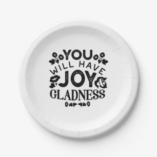 You Will Have Joy and Gladness Inspirational Quote Paper Plates