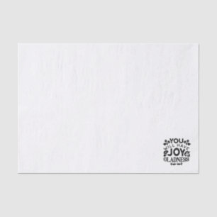 You Will Have Joy and Gladness Inspirational Quote Tissue Paper