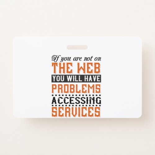 You Will Have Problems Accessing Services Badge