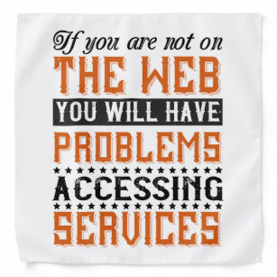 You Will Have Problems Accessing Services Bandana