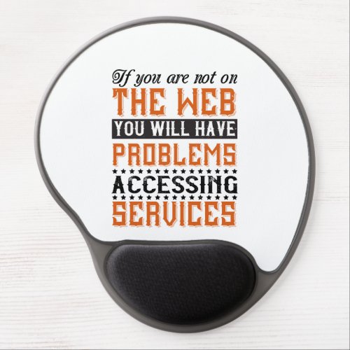 You Will Have Problems Accessing Services Gel Mouse Pad