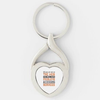 You Will Have Problems Accessing Services Keychain by AnimalShopGifts at Zazzle