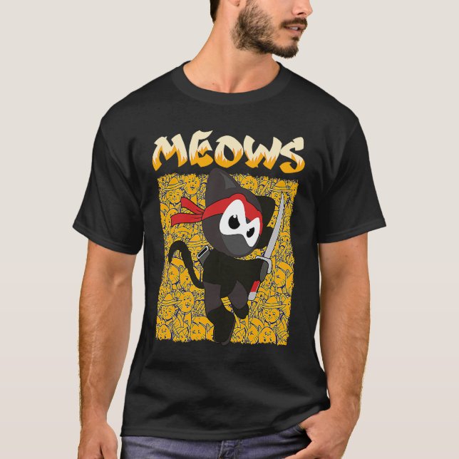 You Will Hear The Meows Domesticated Animal Cat T-Shirt (Front)