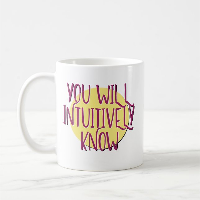 You Will Intuitively Know Recovery Slogan Mug (Left)