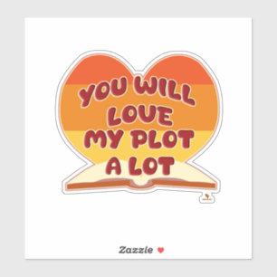 You Will Love My Plot A Lot Write Logo Sticker