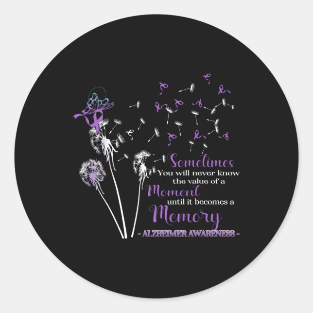 You Will Never Know Alzheimerheimer Awareness  Classic Round Sticker (Front)