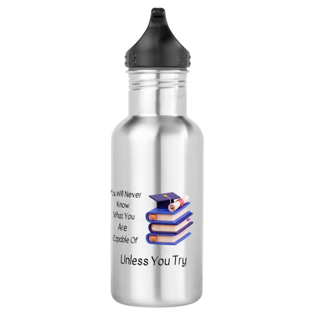 You Will Never Know What You Are Capable of  Stainless Steel Water Bottle (Right)