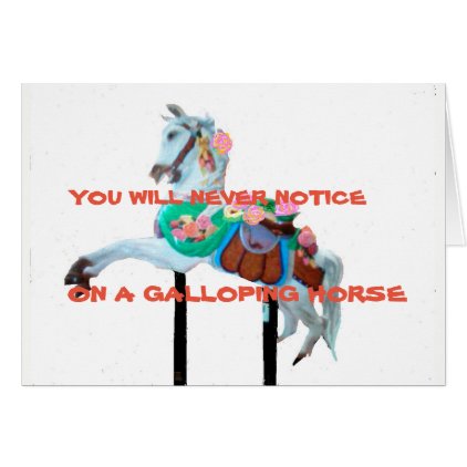YOU WILL NEVER NOTICE CAROUSEL GREETING CARD