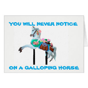 YOU WILL NEVER NOTICE CAROUSEL GREETING CARD