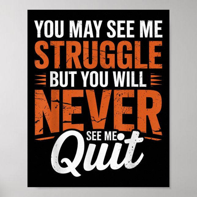 You Will Never See Me Quit, Motivational Quote  Poster (Front)