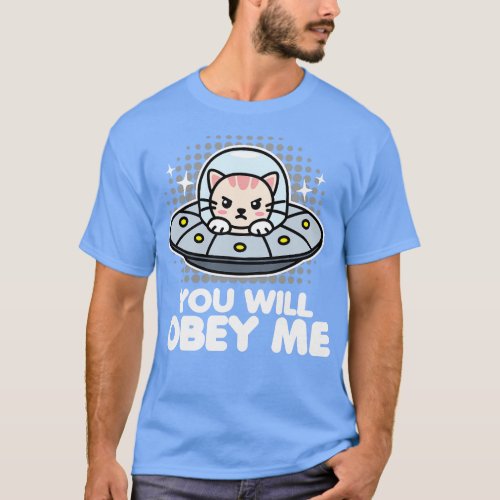 You Will Obey Me Cat in T_Shirt
