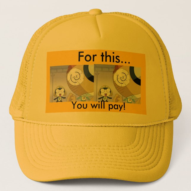 You will PAY!! Trucker Hat (Front)