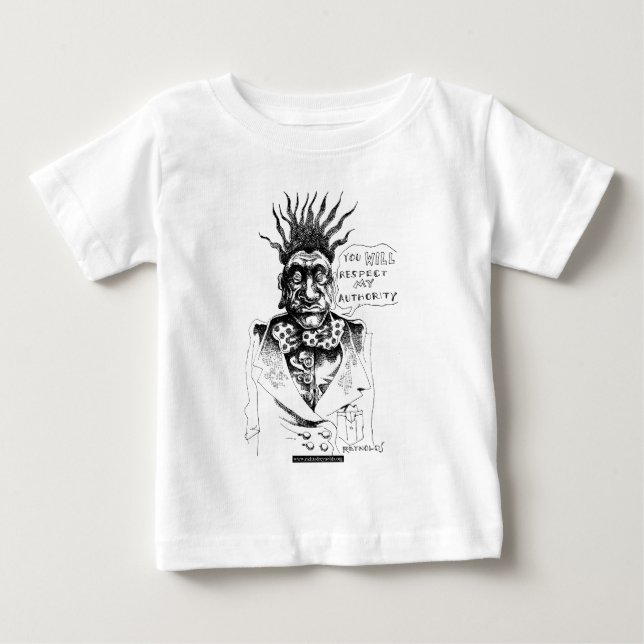 You will respect my authority baby T-Shirt (Front)