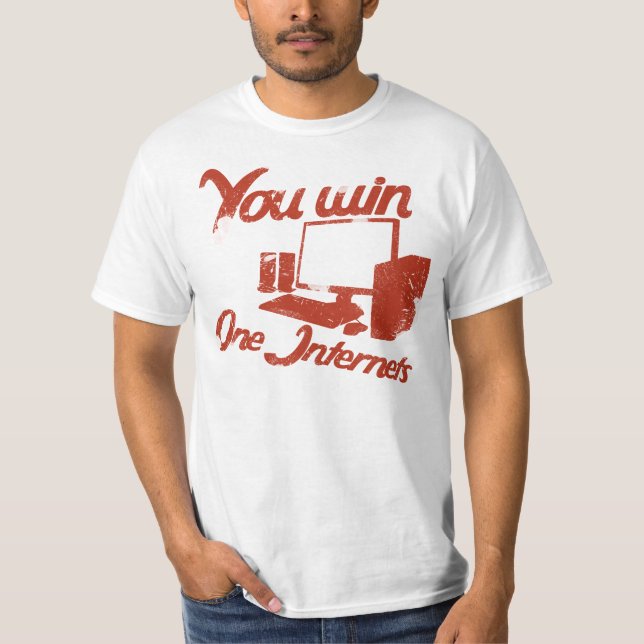 You win one Internets T-Shirt (Front)