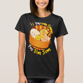 You Win Some You Dim Sum Chinese Foodie Dumplings T-Shirt