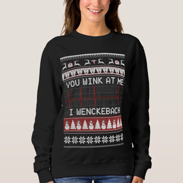 You Wink At Me I Wenckebach  Perfect For Medical L Sweatshirt (Front)