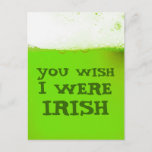 You Wish I Were Irish Green Beer Postcard at Zazzle