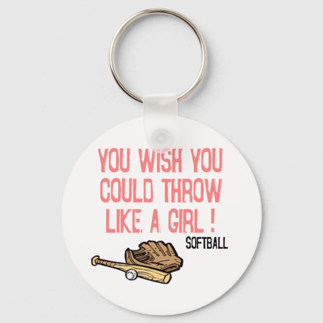 You wish you could throw like a girl! keychain (Front)