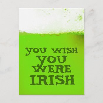 You Wish You Were Irish Green Beer Postcard by Beershop at Zazzle
